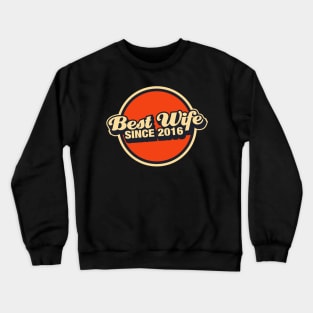 best wife since 2016 Crewneck Sweatshirt